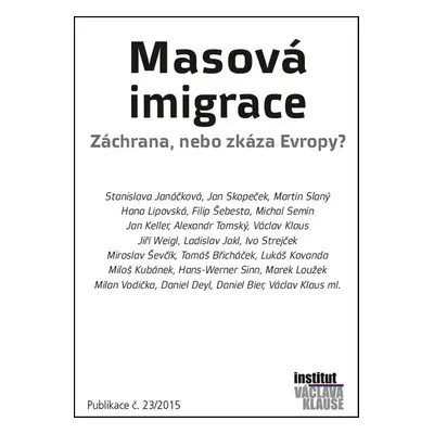 Masová imigrace Záchrana, nebo zkáza Evropy? - Autor Neuveden