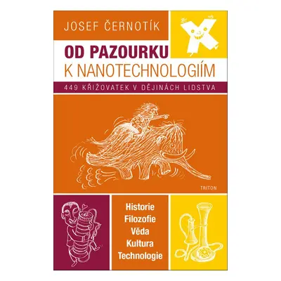 Od pazourku k nanotechnologiím - Josef Černotík