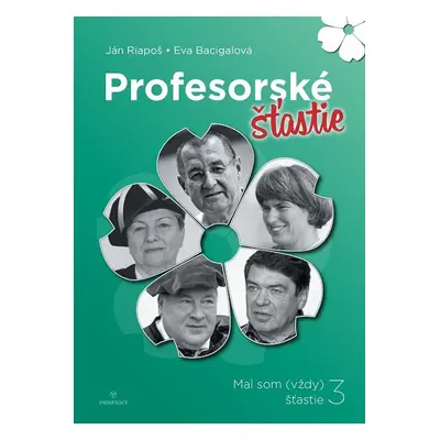 Profesorské šťastie - Ján Riapoš