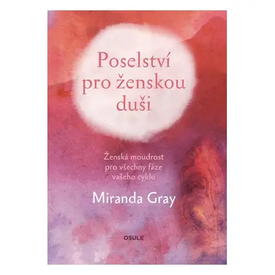 Poselství pro ženskou duši - Miranda Gray