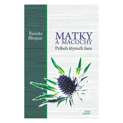 Matky a macochy - Renata Bhujun