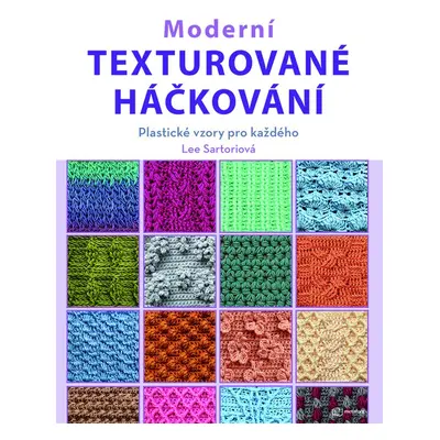 Moderní texturované háčkování - Lee Sartori