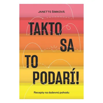 Takto sa to podarí! - Mgr. Janette Šimková