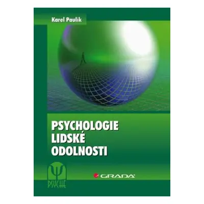 Psychologie lidské odolnosti - Karel Paulík