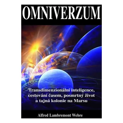 Omniverzum - Alfred Lambremont Webre