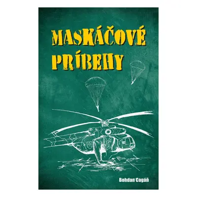 Maskáčové príbehy - Bohdan Cagáň