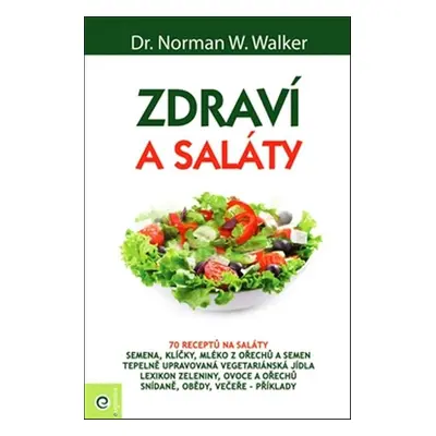 Zdraví a saláty - Norman W. Walker