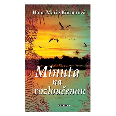 Minuta na rozloučenou - Hana Marie Körnerová