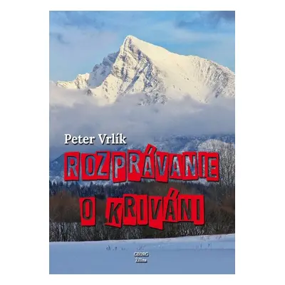 Rozprávanie o Kriváni - Peter Vrlík