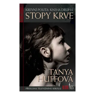 Stopy krve - Tanya Huffová