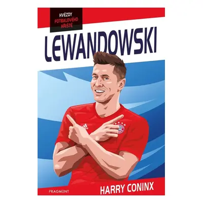 Hvězdy fotbalového hřiště - Lewandowski - Harry Coninx