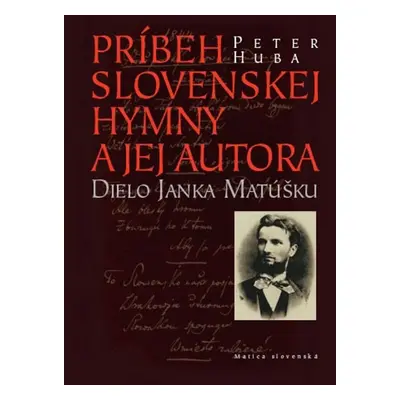 Príbeh slovenskej hymny a jej autora - Peter Huba