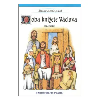 Doba knížete Václava (10. století) - Autor Neuveden