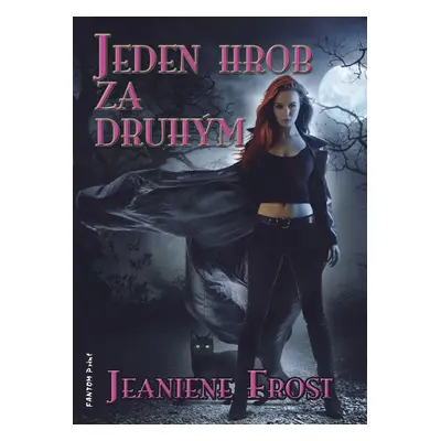 Jeden hrob za druhým - Jeaniene Frost