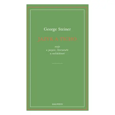 Jazyk a ticho - George Steiner