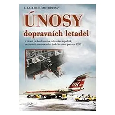 Únosy dopravních letadel v Československu - Ladislav Keller