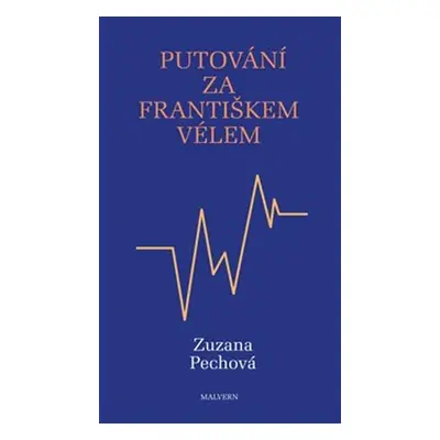 Putování za Františkem Vélem - Zuzana Pechová