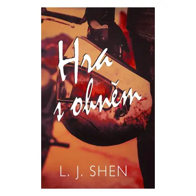 Hra s ohněm - L. J. Shen