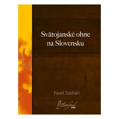 Svätojanské ohne na Slovensku - Pavel Socháň