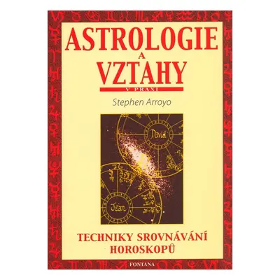 Astrologie a vztahy - Stephen Arroyo