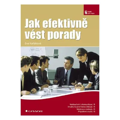 Jak efektivně vést porady - Eva Kaňáková