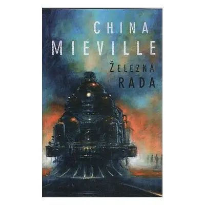 Železná rada - China Mieville