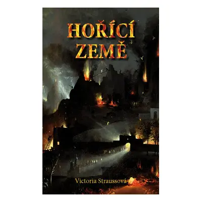 Hořící země - Victoria Straussová