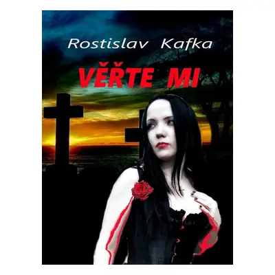 Věřte mi - Rostislav Kafka