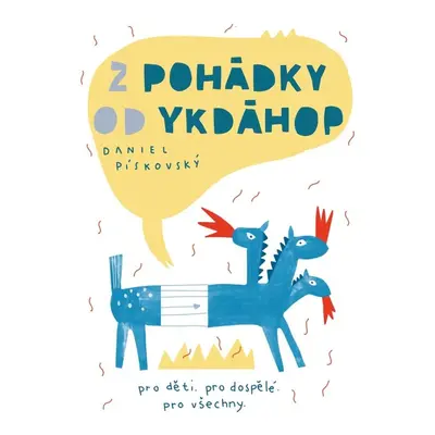 Z pohádky od ykdáhop - Daniel Piskovský