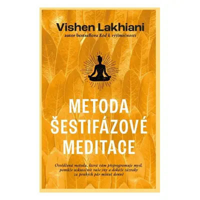 Metoda šestifázové meditace - Vishen Lakhiani