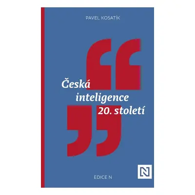 Česká inteligence 20. století - Pavel Kosatík