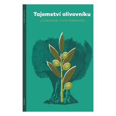 Tajemství olivovníku - Johannes Fichtenbauer