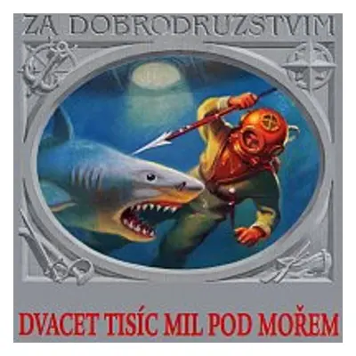 Dvacet tisíc mil pod mořem - Jules Verne