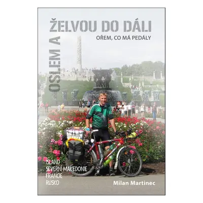 Oslem a želvou do dáli, ořem, co má pedály - Milan Martinec