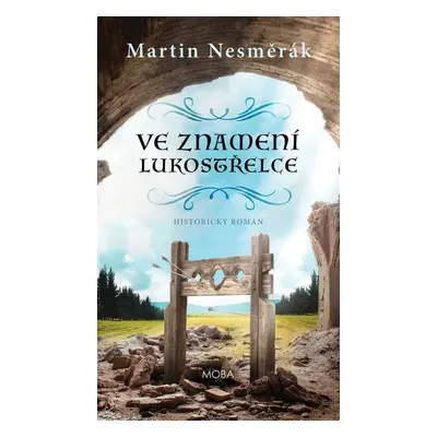 Ve znamení lukostřelce - Martin Nesměrák