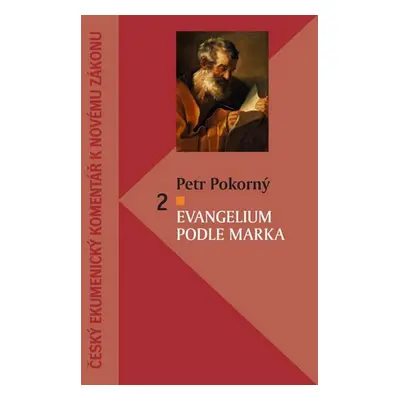 Evangelium podle Marka 2 - Prfo. ThDr. Petr Pokorný Dr.Sc.