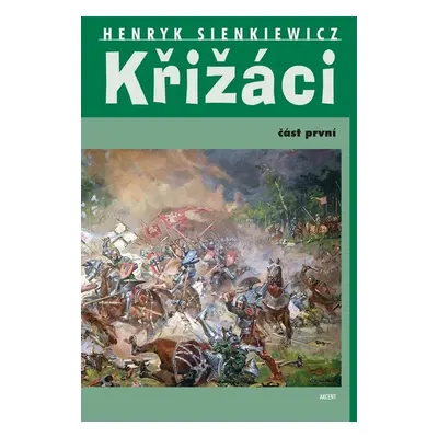 Křižáci - Henryk Sienkiewicz