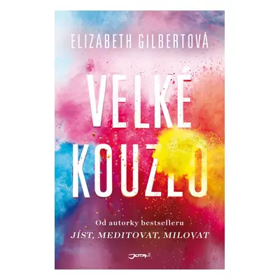 Velké kouzlo - Elizabeth Gilbert