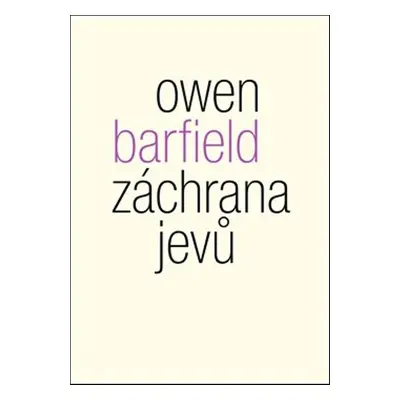 Záchrana jevů - Owen Barfield