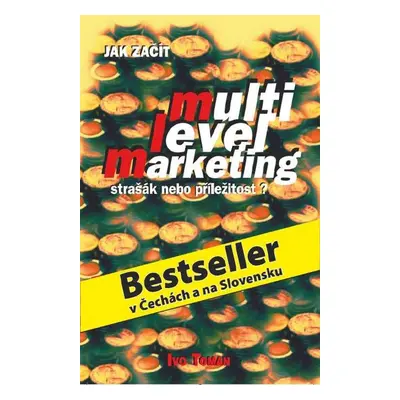 Jak začít multilevelmarketing - Ivo Toman