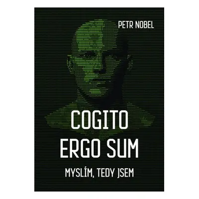 Cogito ergo sum - Petr Nobel