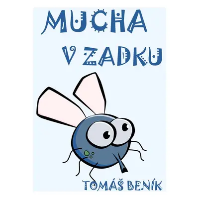 Mucha v zadku - Tomáš Beník