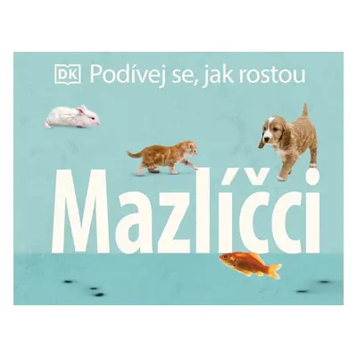 Podívej se, jak rostou Mazlíčci - Autor Neuveden