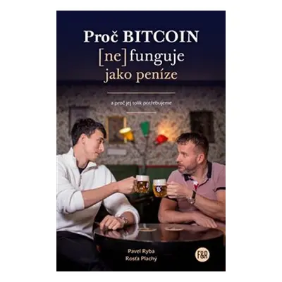 Proč Bitcoin (ne)funguje jako peníze - Rosťa Plachý