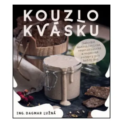 Kouzlo kvásku - Dagmar Lužná