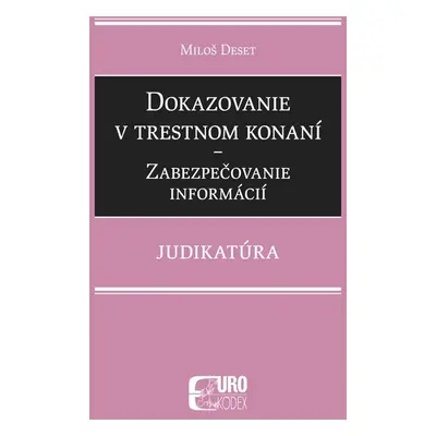 Dokazovanie v trestnom konaní - Miloš Deset