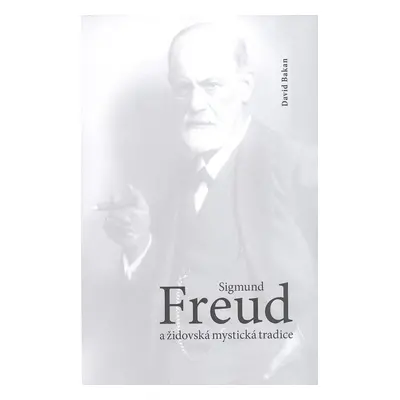 Freud a židovská mystická tradice - David Baken