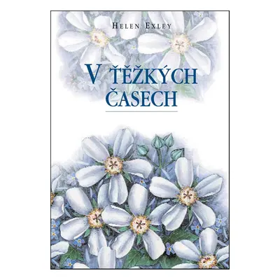 V těžkých časech - Helen Exley