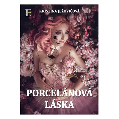 Porcelánová láska - Kristína Ježovičová