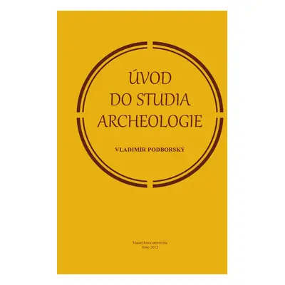 Úvod do studia archeologie - Vladimír Podborský